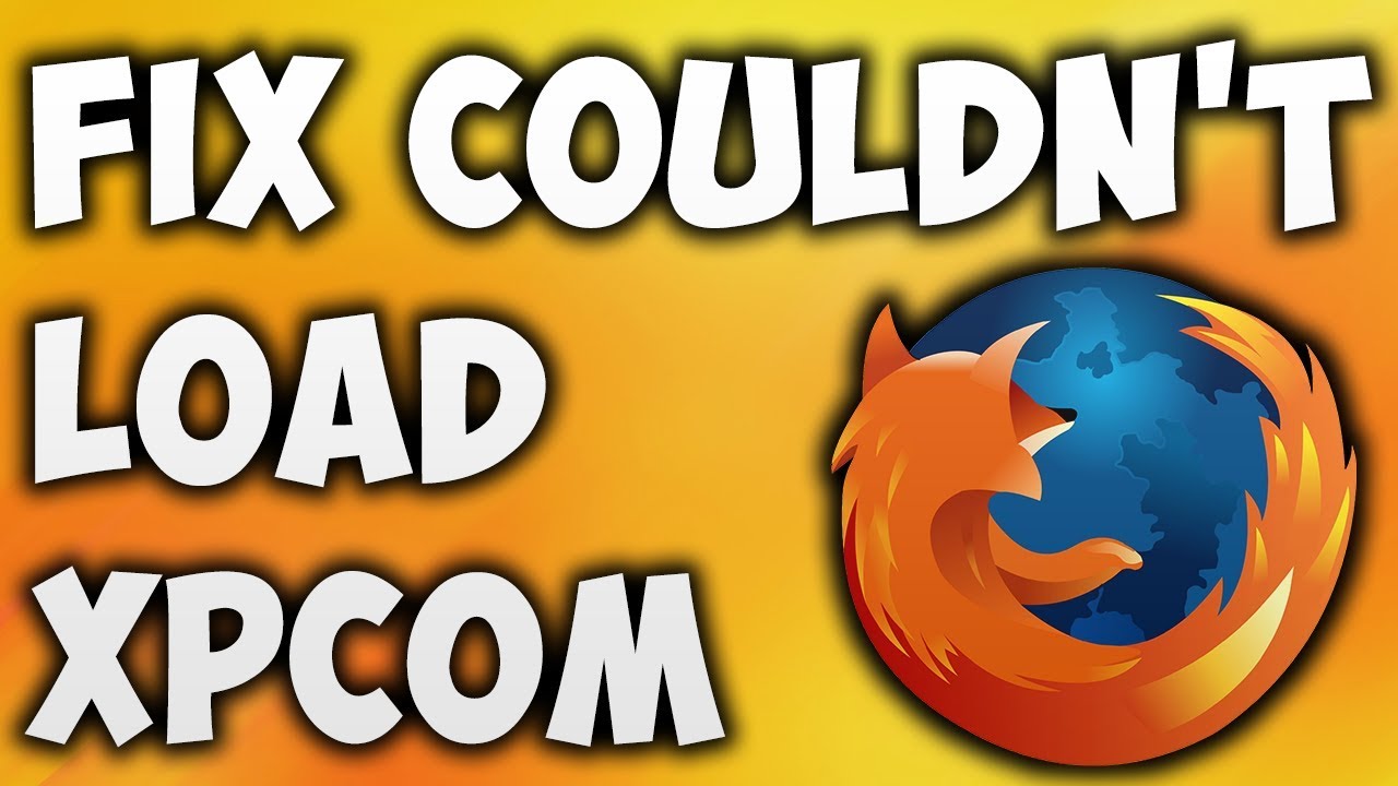 Fix "couldn’t load xpcom" firefox error - 5 ways [step by step] - techmused