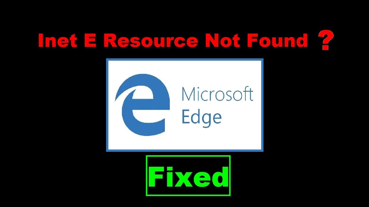 How to fix error inet_e_resource_not_found? broken microsoft edge, cortana and store