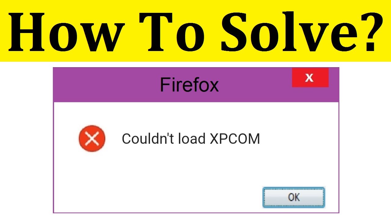 How to fix “couldn’t load xpcom” error in mozilla firefox